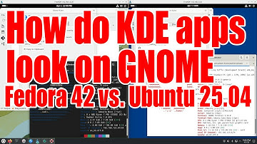 How do KDE apps look on GNOME? Do they work OK? Fedora42, Ubuntu25.04 betas - April 2025 - 569ae682