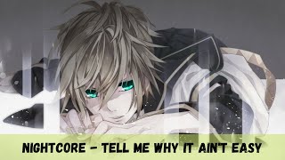 Nightcore ► Tell My Why It Ain't Easy (w/ lyrics) [REMAKE]