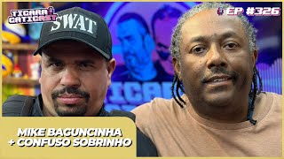 MIKE BAGUNCINHA E CONFUSO -  TICARACATICAST | EP 326