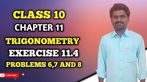 TRIGONOMETRY CLASS 10th EXERCISE 11.4 problems 6,7 and 8 @BALASIRMATHSCLASS