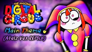 The Amazing Digital Circus - MAIN THEME (Atelz Vex REMIX)