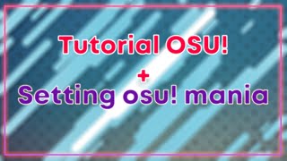 Tutorial + Setting Osu! Mania