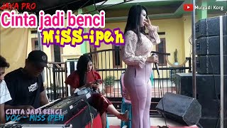 cinta jadi benci || voc-miss ipeh || cover by-jaya pro musik || kp.catih-nyapah serang-banten