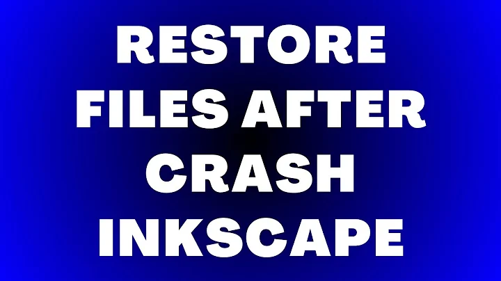 Restore Files After Crash Inkscape