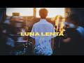 Luna Lenta - OFFICIAL LYRICS VIDEO 