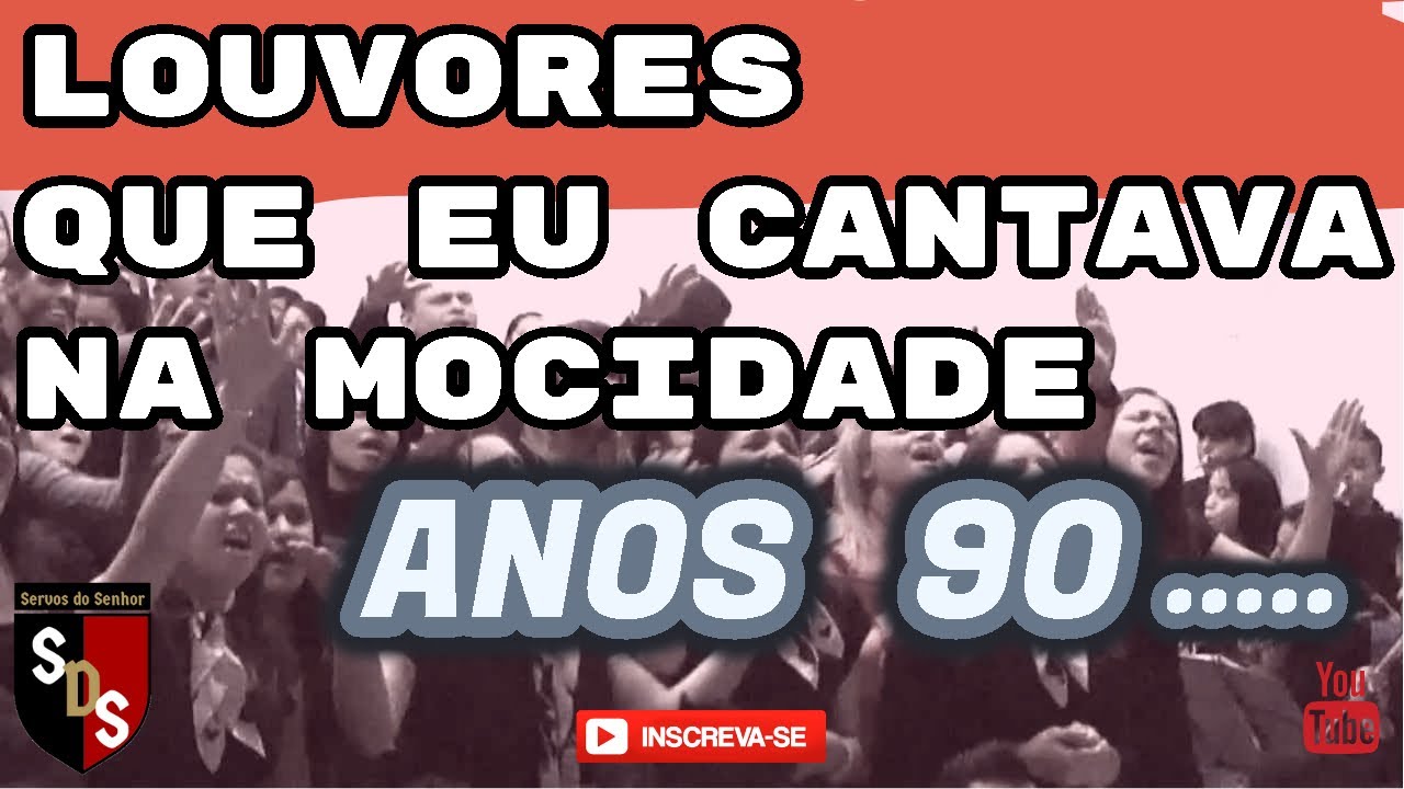 LOUVORES QUE EU CANTAVA NA MOCIDADE 1990