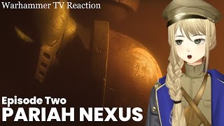 Pariah Nexus Ep 2 | Warhammer TV Reaction