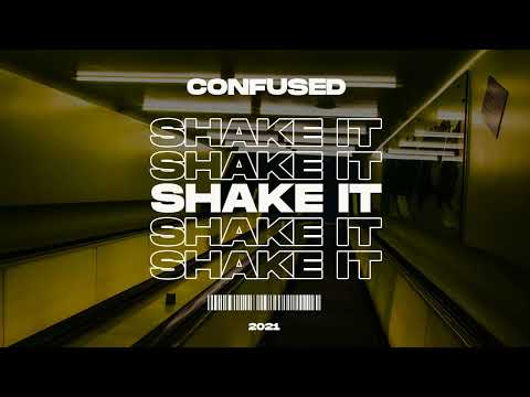 Confused - Shake It (Edit)