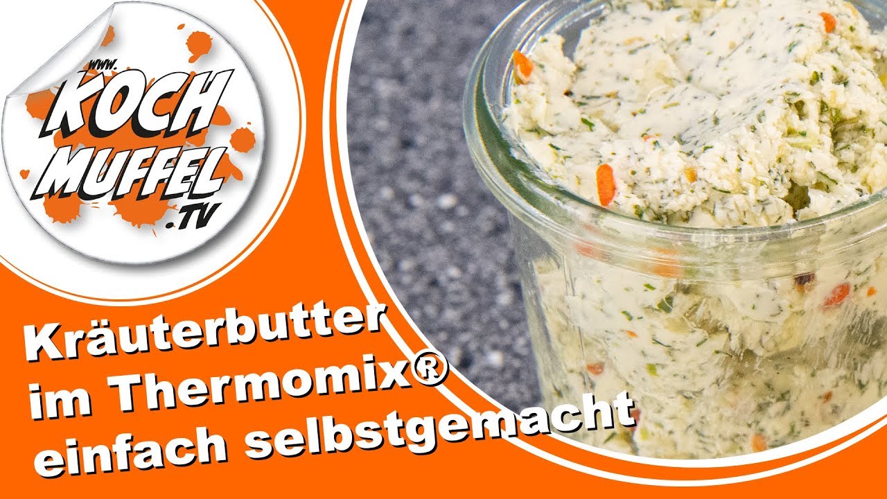 Kräuterbutter mit dem Thermomix® einfach selbstgemacht - YouTube