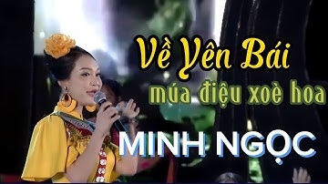 Về Yên Bái Múa Điệu Xoè Hoa | Minh Ngọc - LỄ KHAI MẠC LỄ HỘI VĂN HOÁ DU LỊCH MƯỜNG LÒ 2023 ⛰️🌸⛰️♥️