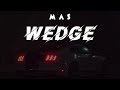 M A S - WEDGE | ORIGINAL SOUND TRACK | M A S