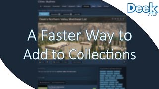 How to Add Items to a Steam Workshop Collection - Faster, Easier, and Better Way to Edit Collections