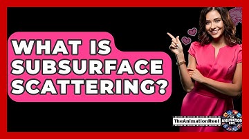 What Is Subsurface Scattering? - The Animation Reel