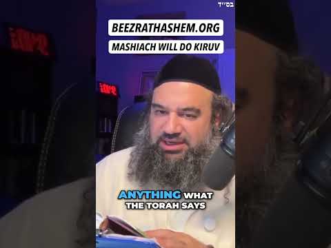 Rambam: MaShiach Harus Melakukan KIRUV