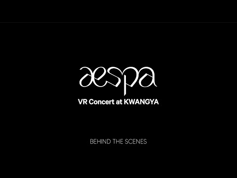 aespa VR Concert at KWANGYA - Behind the Scenes Teaser