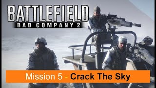 Battlefield Bad Company 2 | Mission 5 - Crack The Sky | Gameplay Walkthrough
