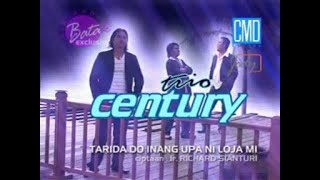 CENTURY TRIO - TARIDA DO INANG UPANI LOJAMI