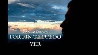 Nicolas Losada - Por fin te puedo ver (Video oficial) chords