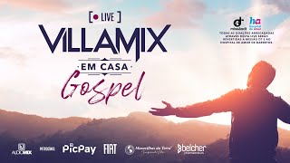 VILLAMIX EM CASA GOSPEL