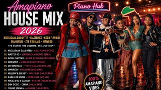 AMAPIANO HOUSE MIX 2026 | Nkosazana Daughter, Master KG, Goon Flavour, Makhadzi, Zee Nxumalo, MaWhoo