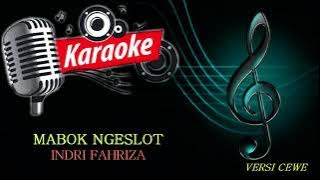 Download lagu KARAOKE MABOK NGESLOT INDRI FAHRIZA