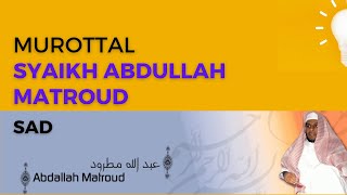 Murottal Surah Sad Syaikh Abdullah Al-Mathrud Full With Arabic Text