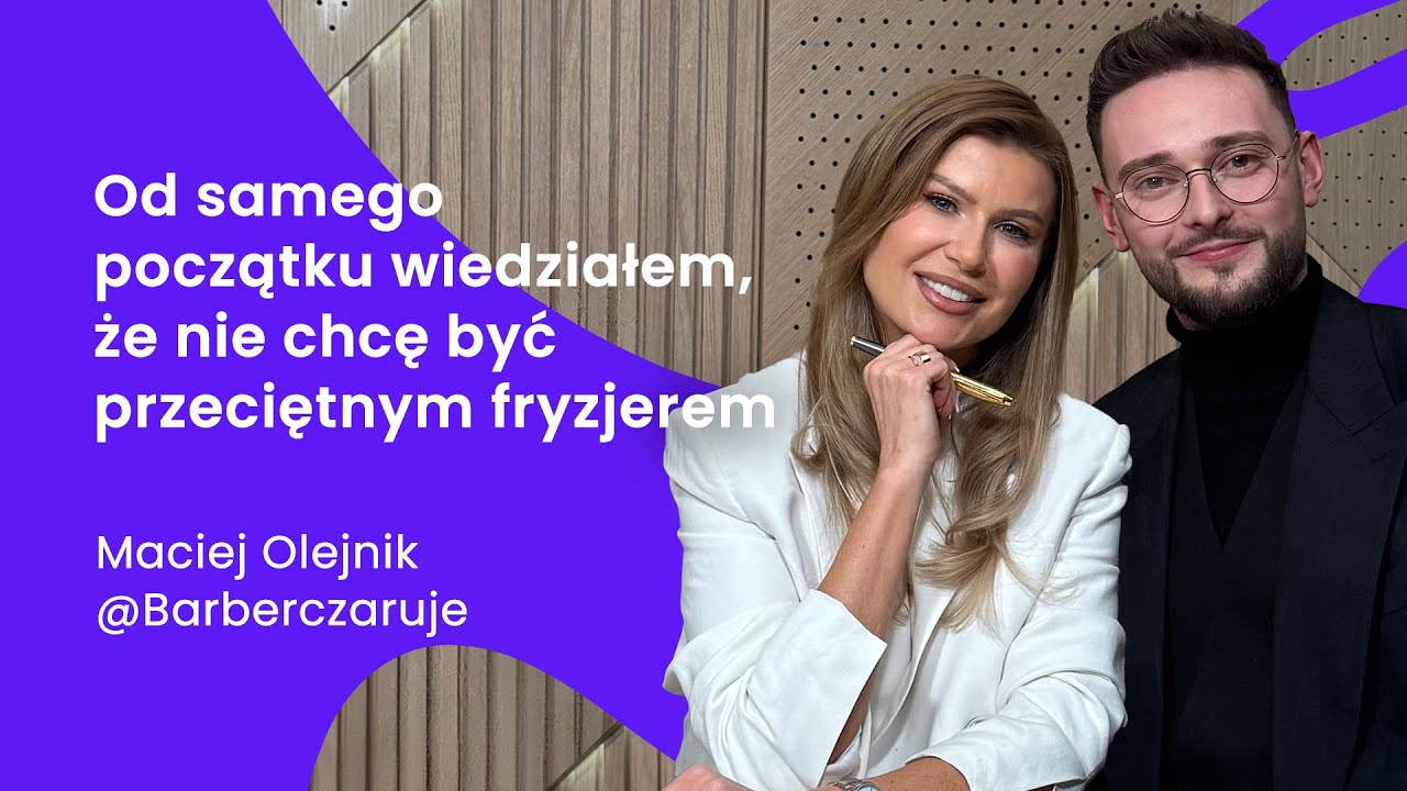 Barberczaruje: O pasji do fryzjerstwa męskiego i budowaniu marki osobistej  - Maciej Olejnik