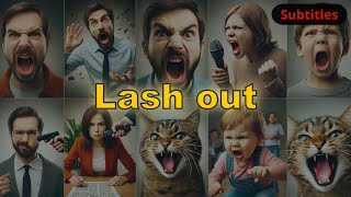 Lash out meaning with 5 examples