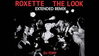 Roxette - The Look (Extended Remix - Dj Tony) Resimi
