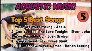 TOP 5 BEST SONGS - ACOUSTIC MUSIC POP