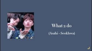 【日本語字幕】What 2 do(DEAN) - Asahi × Seokhwa(YG宝石箱)