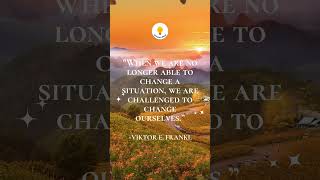 Change Yourself, Find Strength 💪 | Viktor E. Frankl Quote