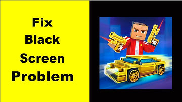 Fix Block City Wars Black Screen Error | Block City Wars Black Screen issue Solved | PSA 24