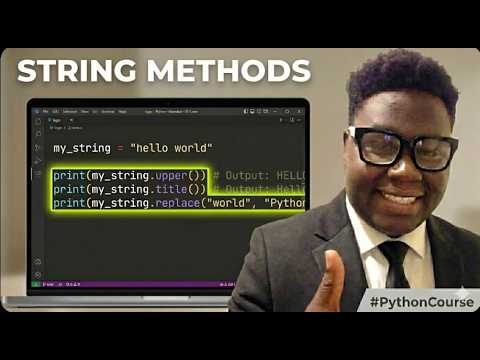 6 | String Methods | How to use .upper() and .lower()