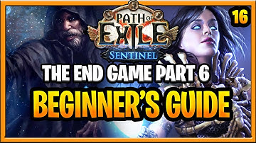 Path of Exile Sentinel Beginner Guide Endgame Part 6 (Part 16 Beginner Guide Sentinel League 3.18)