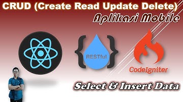 Aplikasi Mobile | Tutorial CRUD React Native Dengan Codeigniter 4 | Rest Full API