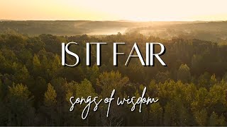 Songs of Wisdom - Is it fair | Official Lyric Video
