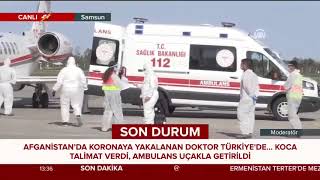 Afganistan'da koronaya yakalanan doktor Türkiye'ye getirildi