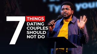 7 Things Dating Couples Should Not Do | Kingsley Okonkwo