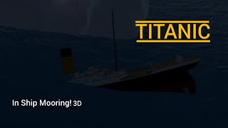 The night when Titanic Sank in Ship Mooring 3D