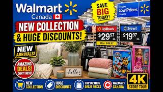Walmart Canada 🇨🇦 | NEW COLLECTION & HUGE DISCOUNTS | 4K Store Tour & Shopping Walk