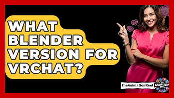 What Blender Version For VRChat? - The Animation Reel