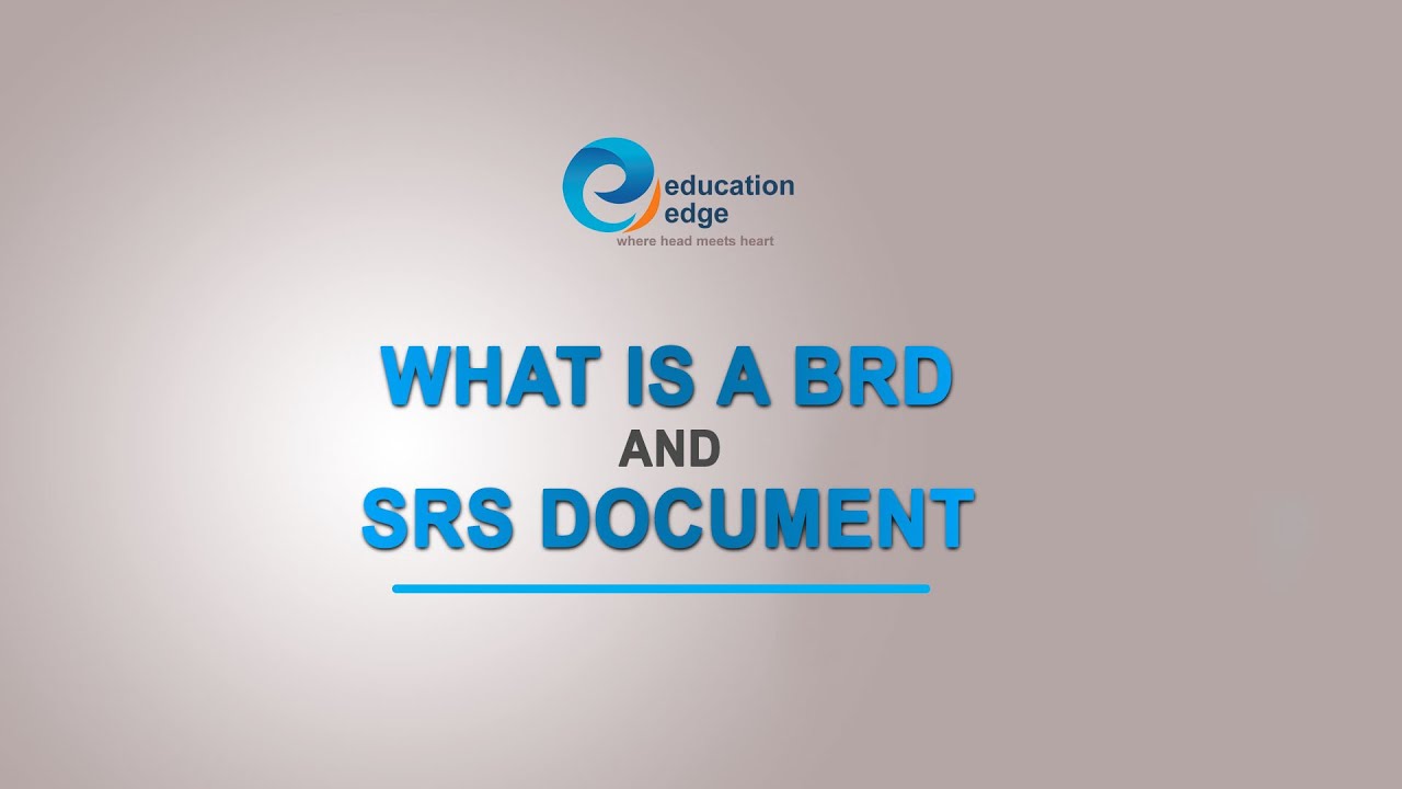 what-is-a-brd-and-srs-document-explained-in-detail-education-edge