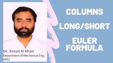 L12-Solid Mechanics: Columns || Types || Euler Formula