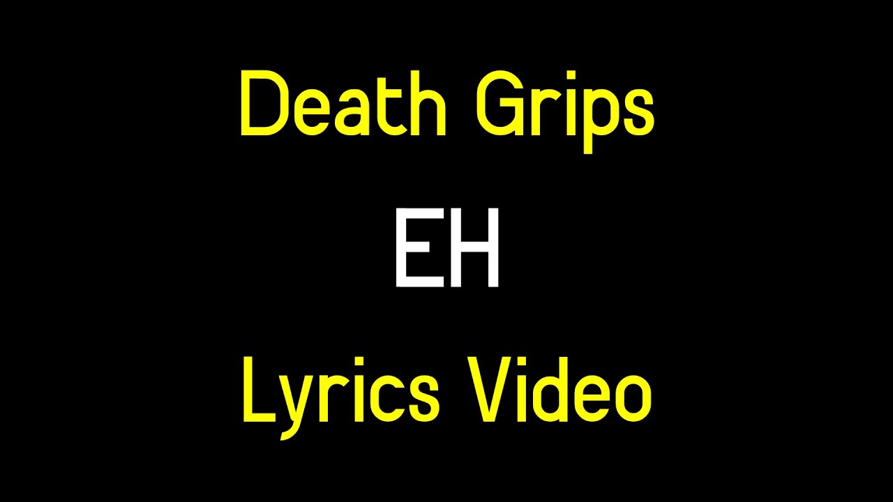 Death Grips Eh Lyrics Death Grips Eh Lyrics Music Video Metrolyrics Death Grips Eh Lyrics Death Grips Eh Lyrics Music Video Metrolyrics