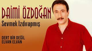 Daimi Özdoğan - Dert Bir Değil Elvan Elvan