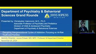 Johns Hopkins Psychiatry Grand Rounds | Addiction: Focusing on At-risk Youth & Families
