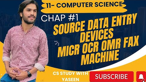 Source Data Entry Devices|Scanning Devices|Fax machine| chapter 1 computer science 1st year |ICs (1)