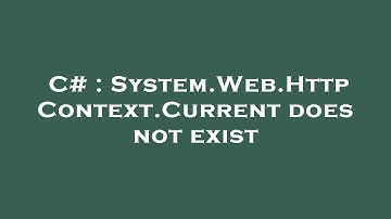 C# : System.Web.HttpContext.Current does not exist