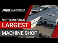 North americas largest machine shop  abs machining